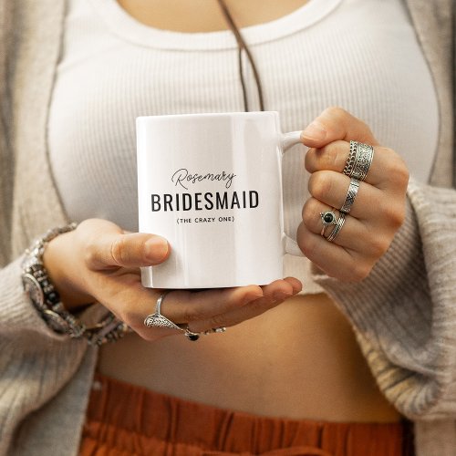 Funny Bridesmaid Proposal Name Coffee Mug