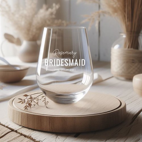 Funny Bridesmaid Proposal Name Stemless Wine Glass