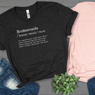 Funny Bridesmaids definition bridesmaids proposal  T-Shirt