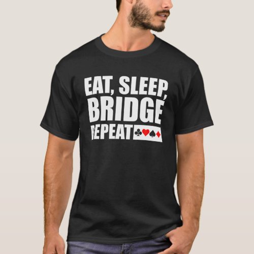 Funny Bridge Card Game Gift Lover Bridge Player Gi T_Shirt
