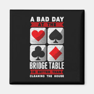 Funny Bridge Player a Bad Day at the Bridge Table Magnet