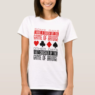 Funny Bridge Player Club Crushed Game of Bridge T-Shirt