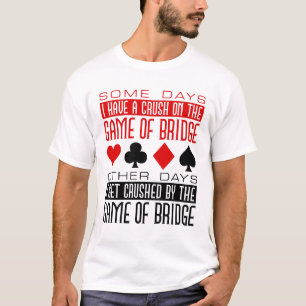 Funny Bridge Player Club Crushed Game of Bridge T-Shirt