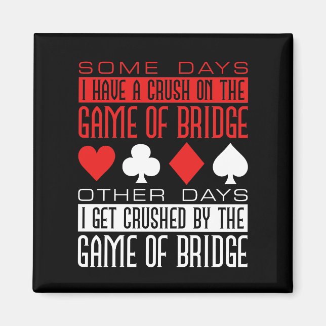 Funny Bridge Player Crushed by Game Magnet (Front)