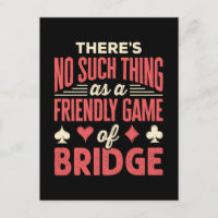 Funny Bridge Player No Such Thing as Friendly Game