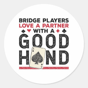 Funny Bridge Player Partner Good Hand Classic Round Sticker