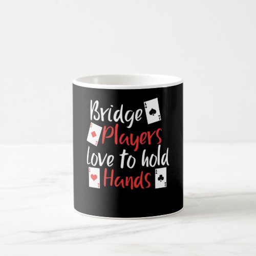 Funny Bridge Players Love To Hold Hands Coffee Mug