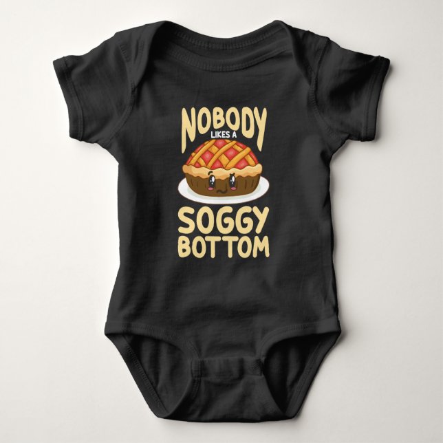Funny British Baking Nobody Likes A Soggy Bottom Baby Bodysuit (Front)