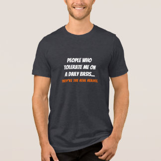 Funny Bro Sis Real Heroes People Who Tolerate Me Tri-Blend Shirt