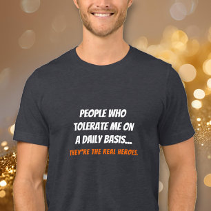 Funny Bro Sis Real Heroes People Who Tolerate Me Tri-Blend Shirt
