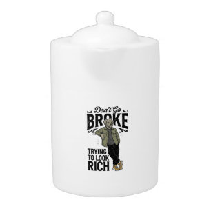 Funny Broke But Rich Vibes Vintage Dog Shirt Desig Teapot