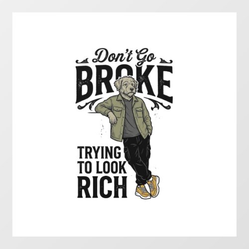 Funny Broke But Rich Vibes Vintage Dog Shirt Desig Window Cling