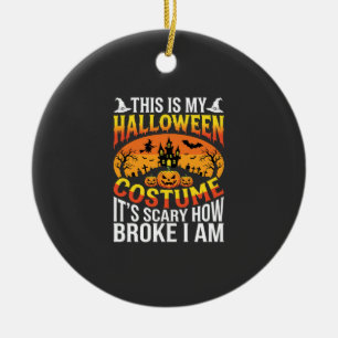 Funny Broke Halloween Costume Haunted House Design Ceramic Ornament