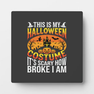 Funny Broke Halloween Costume Haunted House Design Plaque
