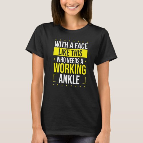 Funny Broken Ankle Humor Get Well Soon Broken Ankl T_Shirt