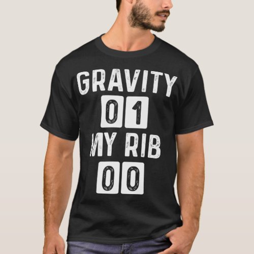 Funny Broken Rib Warrior Gravity Broken Rib Surviv T_Shirt