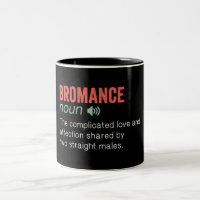 Funny Bromance Definition Two-Tone Coffee Mug