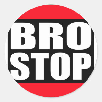 Funny BROSTOP Anti Brostep Dubstep Classic Round Sticker