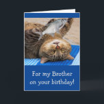Funny Brother Fishing Birthday Card<br><div class="desc">Give your brother a card he'll remember with this funny cat and fish. Great for the guy who just can't leave without getting in that one more cast. Personalize the message and create your own special greeting. Photo ©Christine Greenspan</div>