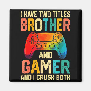 Funny Brother Gamer Graphic Tee Men Boys Teens Vid Magnet