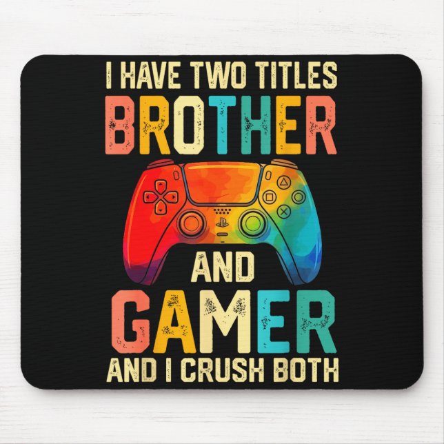 Funny Brother Gamer Graphic Tee Men Boys Teens Vid Mouse Pad (Front)