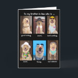 Funny Brother-in-law Birthday Card<br><div class="desc">Six pictures of Moses with the text "To my brother-in-law who is ...  good looking,  smart,  hard working,  sweet,  funny,  and athletic!"  You can customize for any male.  Inside:  "From your sister-in-law,  hubby,  and the gang!  Happy Birthday!"</div>