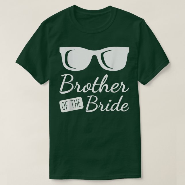 Funny Brother Of The Bride Wedding Family Bridal P T-Shirt (Design Front)