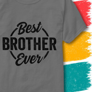 Funny Brother Quote Vintage Best Brother Ever T-Shirt