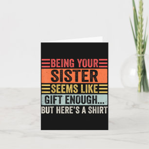 Funny Brother Sarcastic Sibling Humor Quote From S Card