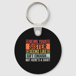 Funny Brother Sarcastic Sibling Humor Quote From S Keychain