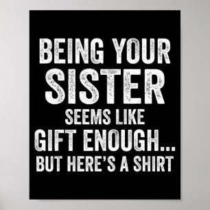 Funny Brother Sarcastic Sibling Humor Quote From S Poster