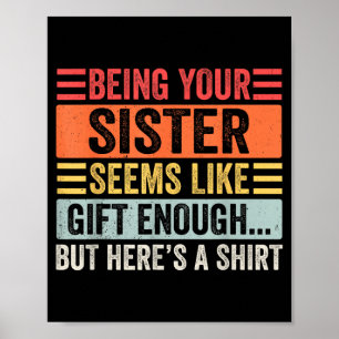 Funny Brother Sarcastic Sibling Humor Quote From S Poster