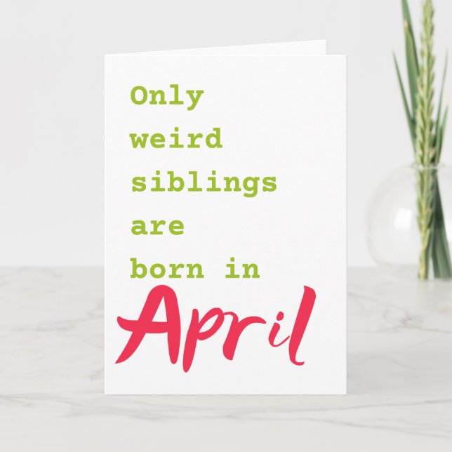 Funny brother sister April birthday card (Front)