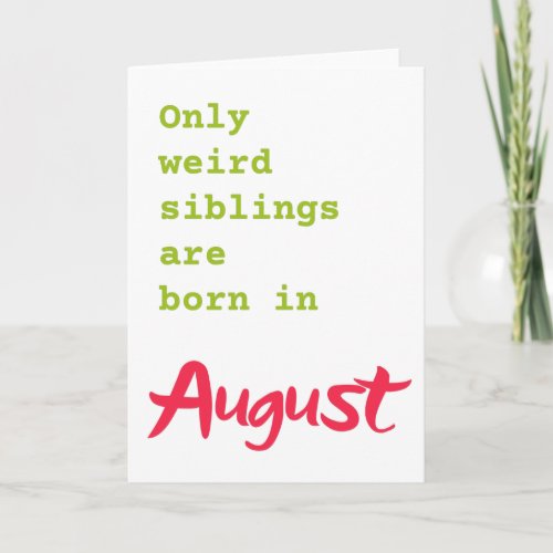 Funny brother sister August birthday card