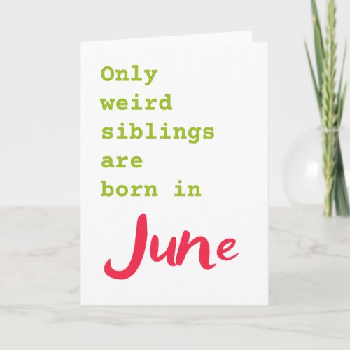 Funny brother sister June birthday card