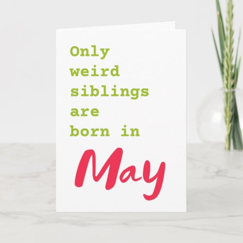 Funny brother sister May birthday card