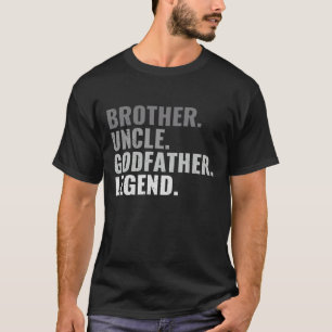 Funny Brother Uncle Godfather T-Shirt