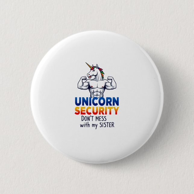 Funny Brother Unicorn Security Dont Mess With My S Button (Front)