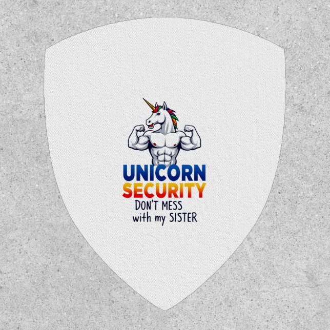 Funny Brother Unicorn Security Dont Mess With My S Patch (Front)
