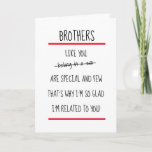 Funny Brothers Cheeky Verse Birthday Card<br><div class="desc">Lovely birthday card to send to your brother with the funny verse 'Brothers like you belong in a zoo - are special and few,  that's why I'm so glad,  I'm related to you!'</div>