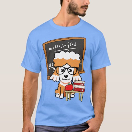 Funny brown dog is teaching T_Shirt