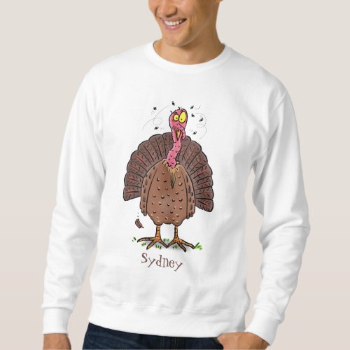 Funny brown farmyard turkey with flies cartoon sweatshirt