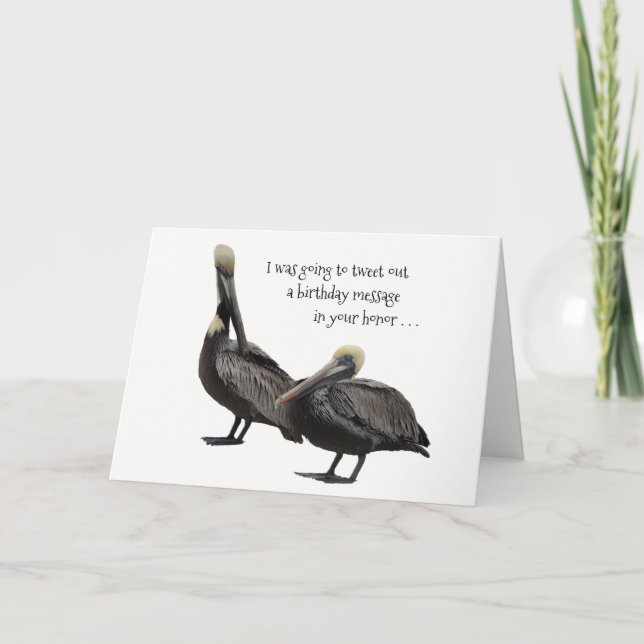 Funny Brown Pelican Humor Birthday Greeting Card (Front)
