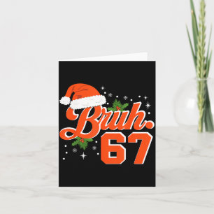 Funny Bruh 67 Christmas Holiday Women Kids Xmas Pa Card