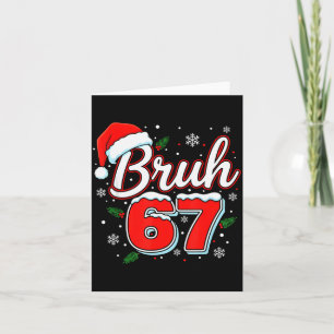 Funny Bruh 67 Christmas Holiday Women Kids Xmas Pa Card