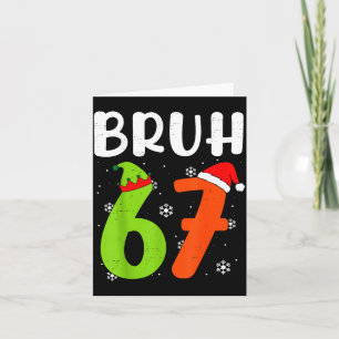 Funny Bruh 67 Christmas Pajamas Six Seven Xmas 6-7 Card