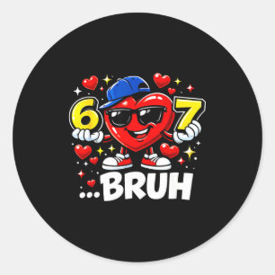Funny Bruh 67 Six Seven Meme Valentine Heart Dabbi Classic Round Sticker