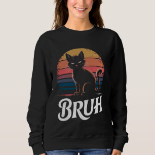 Funny Bruh Cat Meme Vintage Sunset Design Sweatshirt