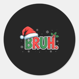 Funny Bruh Christmas Pajamas Santa Hat Xmas Pjs Ou Classic Round Sticker