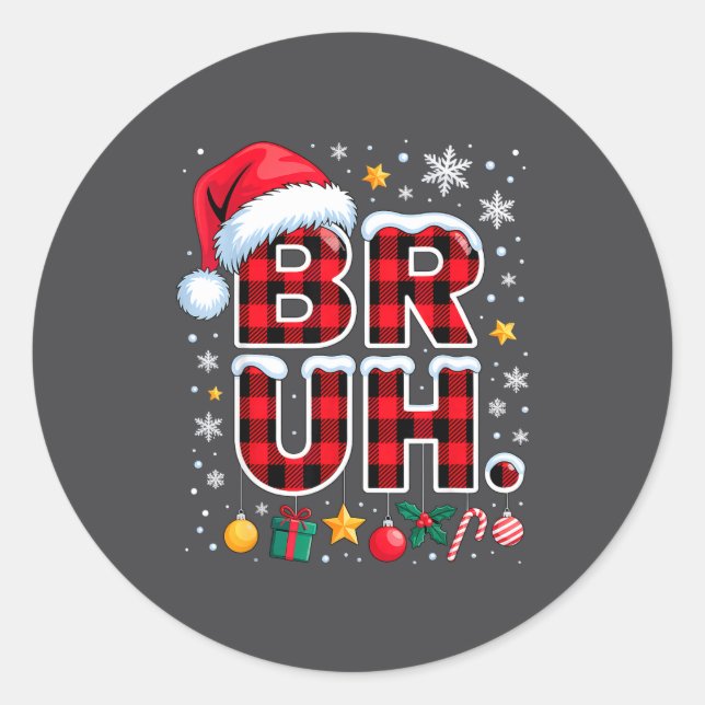 Funny Bruh Christmas Plaid  Classic Round Sticker (Front)